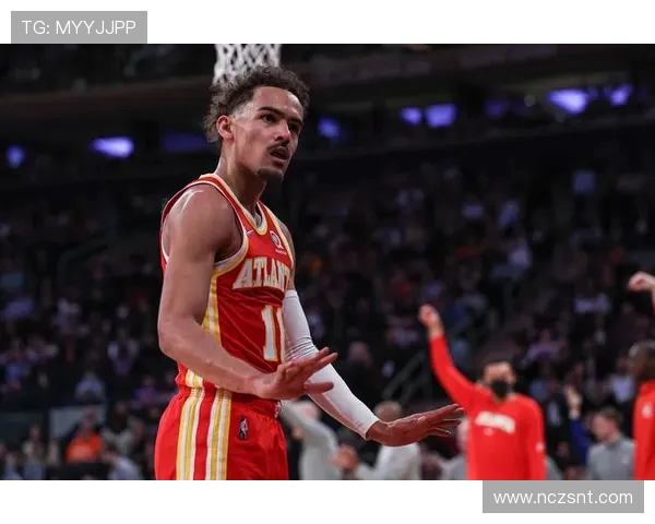 特雷杨带领亚特兰大老鹰队冲击季后赛展现超强个人能力与团队合作精神